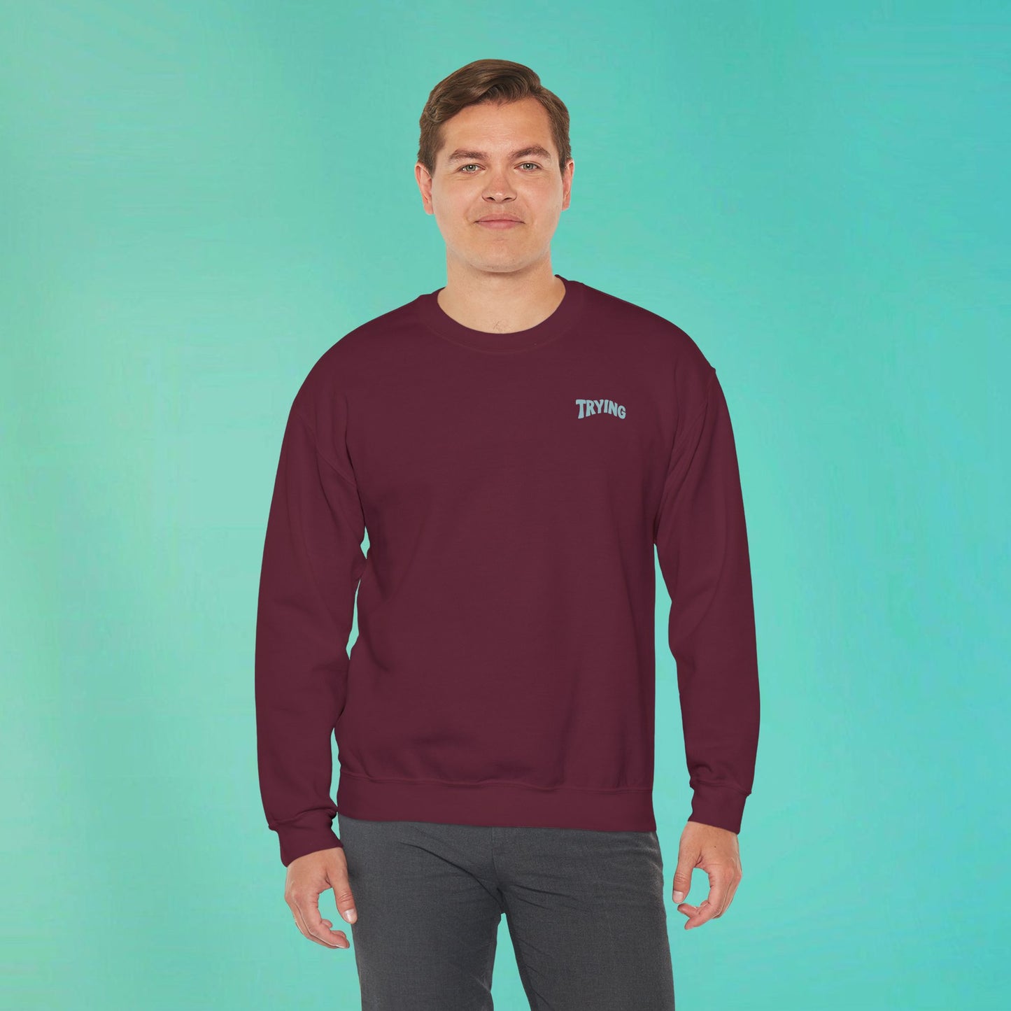 Trying My Best Maroon Sweatshirt