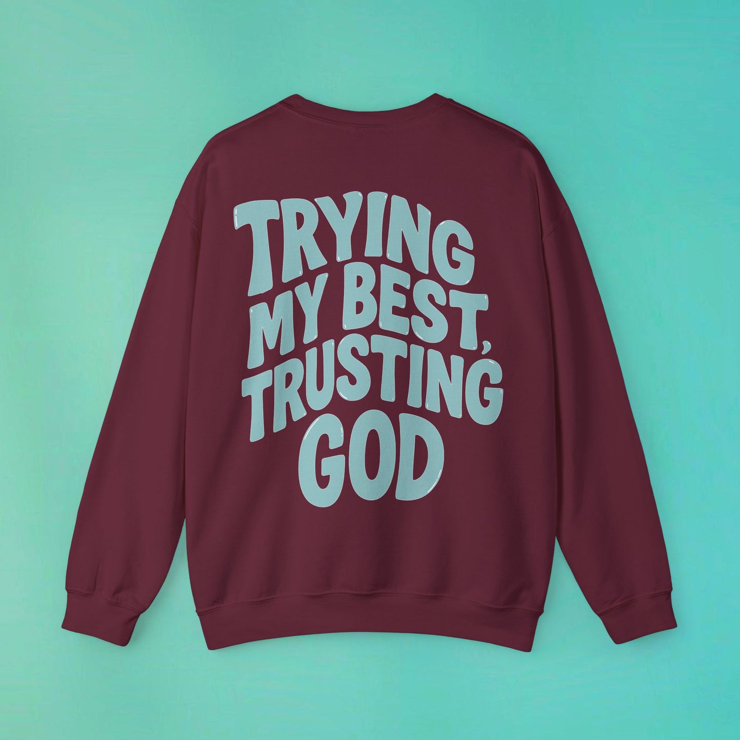 Trying My Best Maroon Sweatshirt