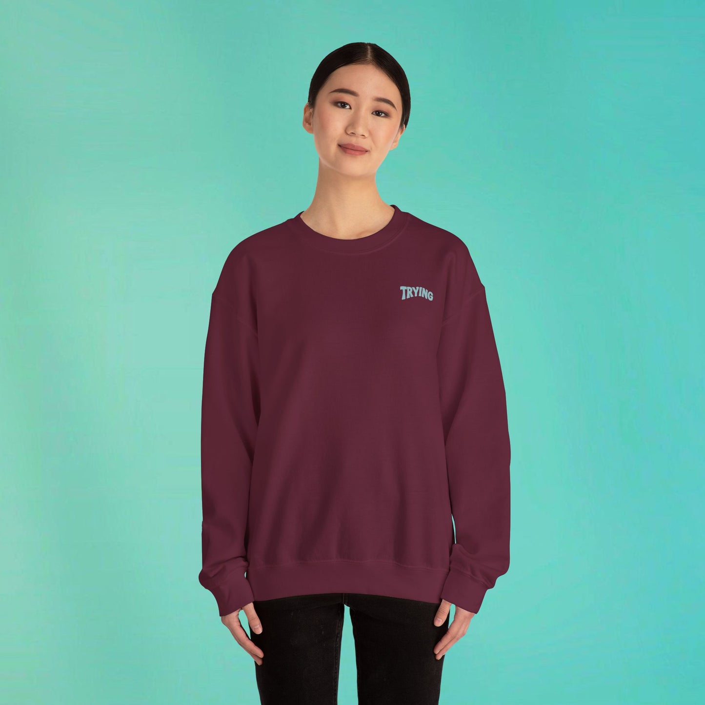 Trying My Best Maroon Sweatshirt
