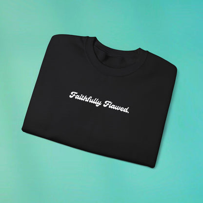 Faithfully Flawed Black Sweatshirt