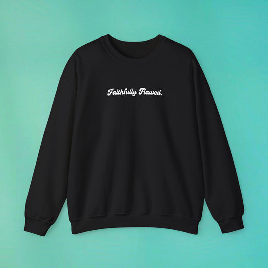 Faithfully Flawed Black Sweatshirt