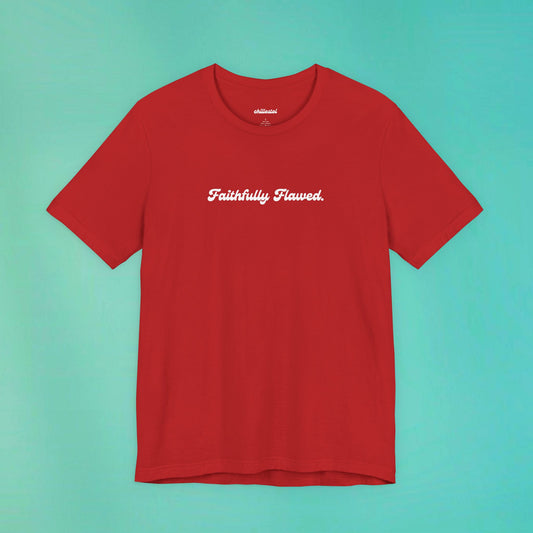 Faithfully Flawed Red Tee