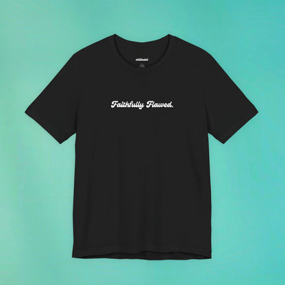 Faithfully Flawed Black Tee